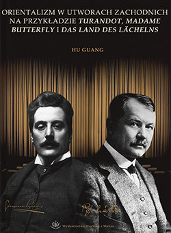 ORIENTALIZM W UTWORACH ZACHODNICH NA PRZYKLADZIE TURANDOT, MADAME BUTTERFLY IDAS LAND DES LÄCHELNS